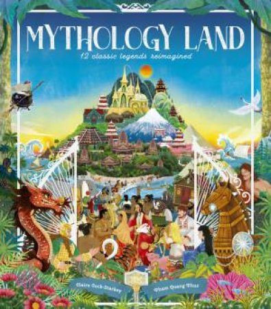 Mythology Land by Claire Cock-Starkey & Pham Quang Phuc