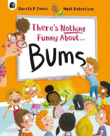 There's Nothing Funny About Bums by Gareth P. Jones & Matt Robertson