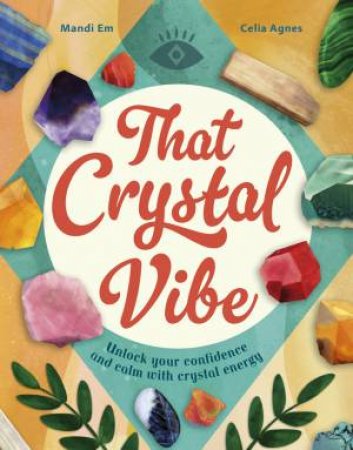 That Crystal Vibe by Mandi Em & Celia Agnes