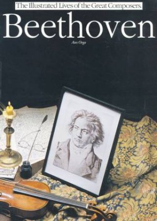 The Illustrated Lives of the Great Composers: Beethoven by Ates Orga