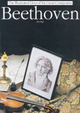 The Illustrated Lives of the Great Composers Beethoven