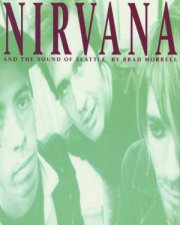 Nirvana And The Sound Of Seattle