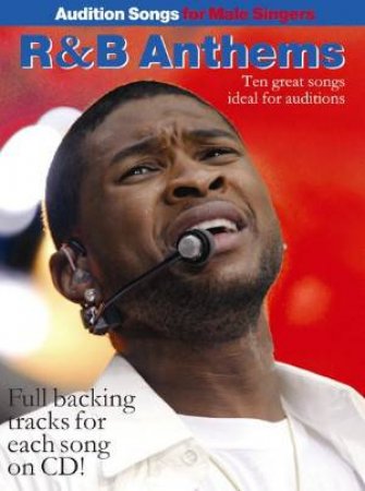 Audition Songs for Male Singers: R and B Anthems by Various