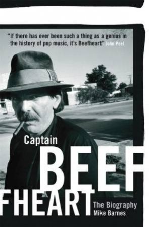 Captain Beefheart: The Biography by Mike Barnes