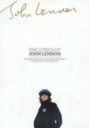 The Lyrics Of John Lennon by John Lennon