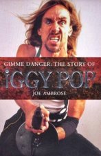 Gimme Danger The Story Of Iggy Pop