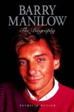 Barry Manilow The Biography