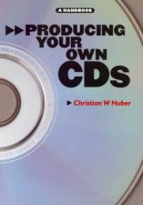 Producing Your Own CDs A Handbook