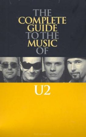 Complete Guide To The Music Of U2 by Caroline Van Oosten De Boer