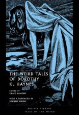 The Weird Tales of Dorothy K Haynes