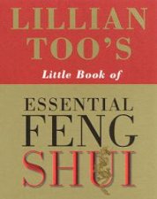Lillian Toos Little Book Of Essential Feng Shui