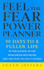 Feel The Fear Power Planner 90 Days To A Fuller Life