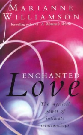 Enchanted Love by Marianne Williamson
