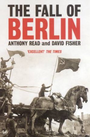 The Fall Of Berlin by Anthony Read & David Fisher
