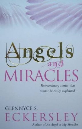 Angels And Miracles by Glennyce S Eckersley