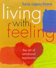 Living With Feeling The Art Of Emotional Expression