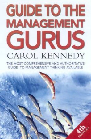 Guide To The Management Gurus by Carol Kennedy