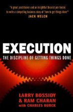 Execution The Discipline Of Getting Things Done