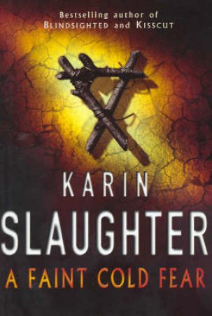 A Faint Cold Fear by Karin Slaughter