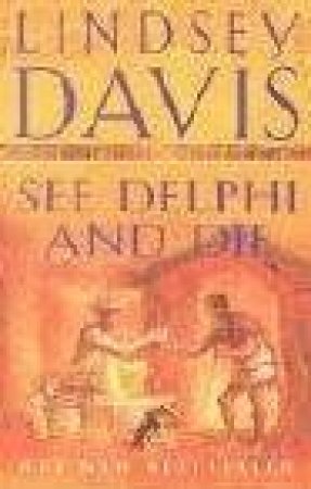 See Delphi And Die by Lindsey Davis