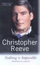 Christopher Reeve Nothing Is Impossible Reflections On A New Life