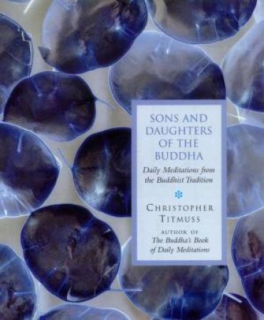 Sons And Daughters Of The Buddha by Christopher Titmuss