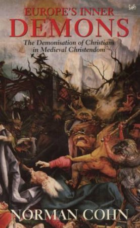 Europe's Inner Demons by Norman Cohn