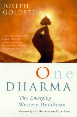 One Dharma: The Emerging Western Buddhism by Joseph Goldstein