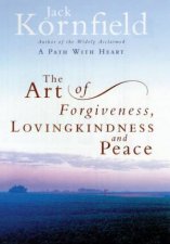 The Art Of Forgiveness Lovingkindness And Peace