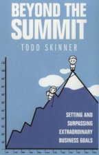 Beyond The Summit Setting And Surpassing Extraordinary Business Goals