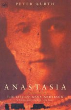 Anastasia The Life Of Anna Anderson