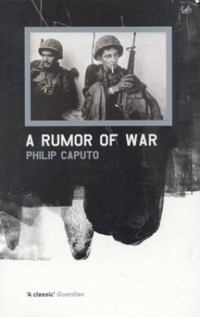 A Rumor Of War by Philip Caputo