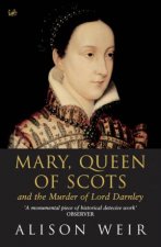 Mary Queen Of Scots And The Murder Of Lord Darnley