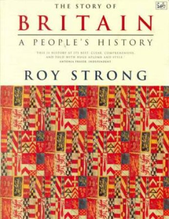 The Story Of Britain by Roy Strong