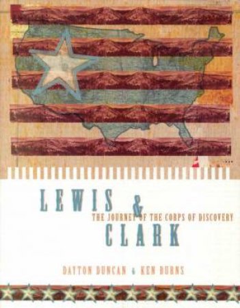 Lewis & Clark by Dayton Duncan & Ken Burns