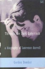 Lawrence Durrell Through The Dark Labyrinth