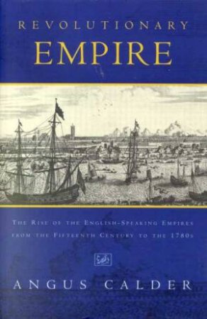 Revolutionary Empire by Angus Calder