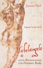 Michelangelo  The Reinvention Of The Human Body