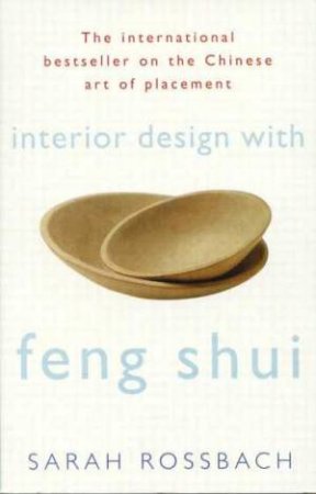 Interior Design With Feng Shui by Sarah Rossbach