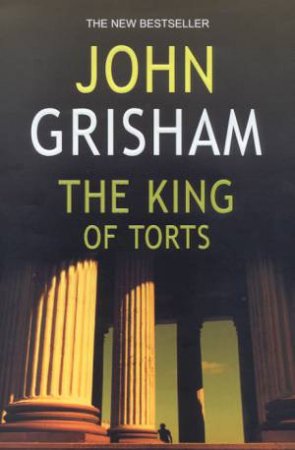 The King Of Torts by John Grisham