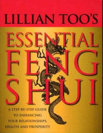 Lillian Too's Essential Feng Shui by Lillian Too