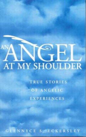 An Angel At My Shoulder by Glennyce Eckersley