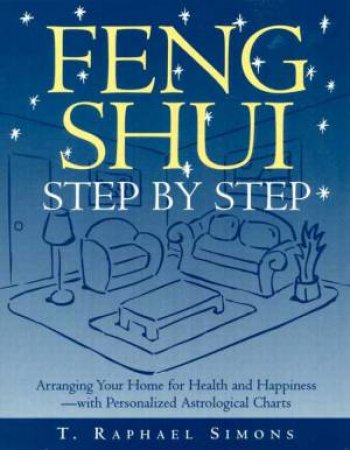 Feng Shui Step By Step by T Raphael Simons