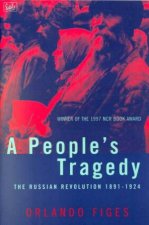 A Peoples Tragedy  Russian Revolution 1891  1924