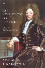 His Invention So Fertile A Life Of Christopher Wren