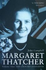 Margaret Thatcher Volume I The Grocers Daughter