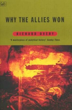Why The Allies Won by Richard Overy