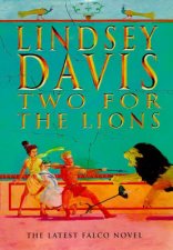A Marcus Didius Falco Mystery Two For The Lions