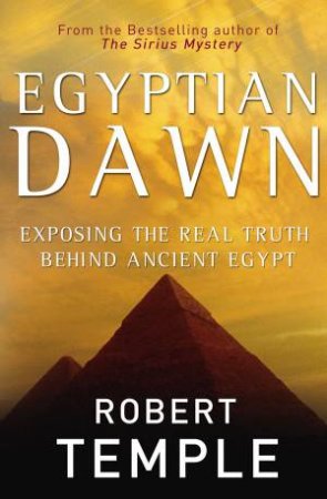 Egypt Book: Exposing The Real Truth Behind Ancient Egypt by Robert Temple