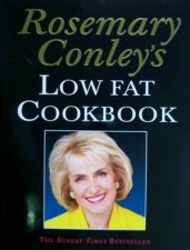 Rosemary Conleys Low Fat Cookbook